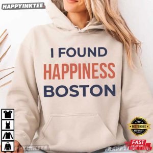 I Found Happiness Boston Gift for Traveler T Shirt (3)