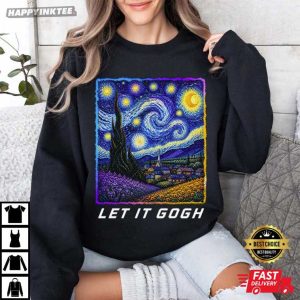 Let It Gogh Funny Vincent Van Gogh Starry Night Art T Shirt (1)