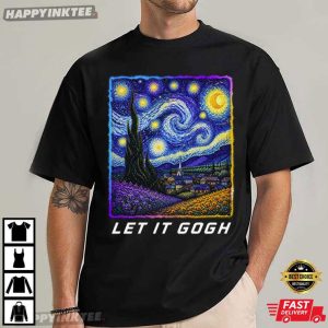 Let It Gogh Funny Vincent Van Gogh Starry Night Art T Shirt (3)