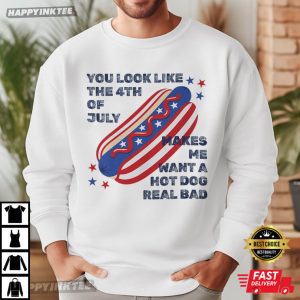 You Look Like The 4th of July Funny Hot Dog T Shirt (1)