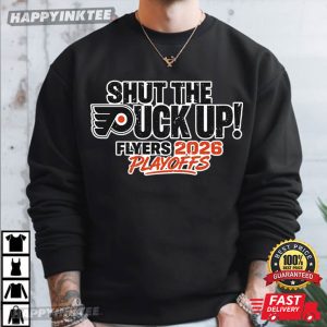 Shut The Puck Up Flyers 2026 Playoffs Hockey Fan T Shirt (4)