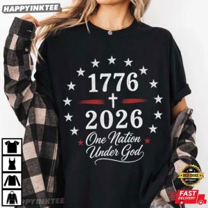 America 250th Anniversary 1776 2026 One Nation Under God T Shirt (4)