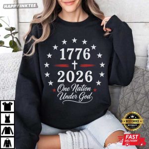 America 250th Anniversary 1776 2026 One Nation Under God T Shirt (1)