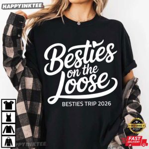 Besties On The Loose Besties Trip 2026 T Shirt (4)