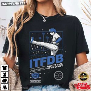 Shohei Ohtani LA Kick Celly ITFDB Back To Back World Champs T Shirt (3)