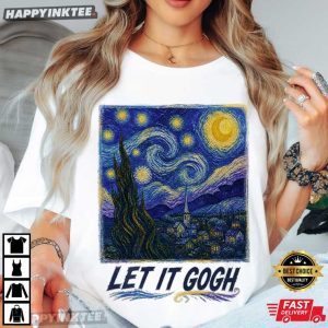 Let it Gogh Funny Vincent Van Gogh Starry Night T Shirt (3)