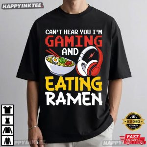 Gaming And Eating Ramen Gamer Gift T Shirt (4)