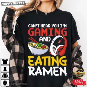 Gaming And Eating Ramen Gamer Gift T Shirt (3)