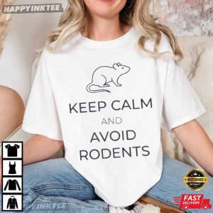Hantavirus Keep Calm And Avoid Rodents T Shirt (4)