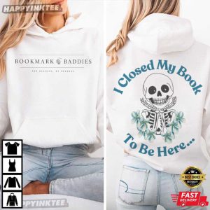 Bookmark Baddies I Closed My Book to Be Here T Shirt (2)