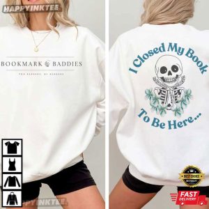 Bookmark Baddies I Closed My Book to Be Here T Shirt (3)