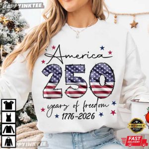 America 250 Years of Freedom 1776 2026 USA 4th of July T Shirt (1)