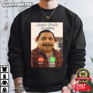 Juan Pork Is Calling Meme T Shirt (1)