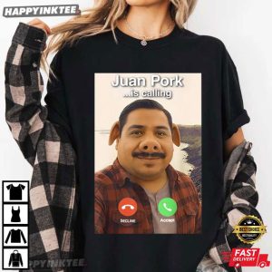 Juan Pork Is Calling Meme T Shirt (3)