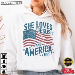 She Loves Jesus and America Too Christian Patriotic 4th of July T Shirt (2)