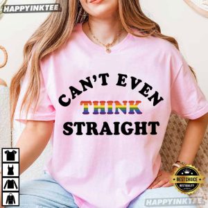 LGBT Can't Even Think Straight Pride Month Gift T Shirt (4)