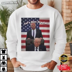 Trump Let's Give AI a Go Political Meme T Shirt (1)