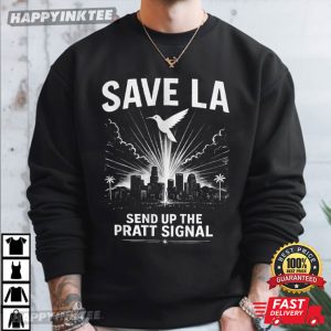 Save LA Send Up The Pratt Signal Spencer Pratt for Mayor LA T Shirt (1)