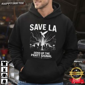 Save LA Send Up The Pratt Signal Spencer Pratt for Mayor LA T Shirt (2)