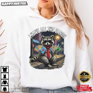 Trump I Have All The Cards Funny Political Raccoon T Shirt (1)