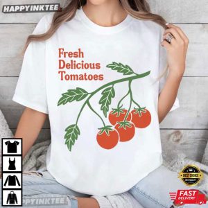 Fresh Delicious Tomatoes T Shirt (3)