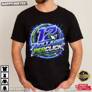 12 Dollars Per Click T Shirt (3)