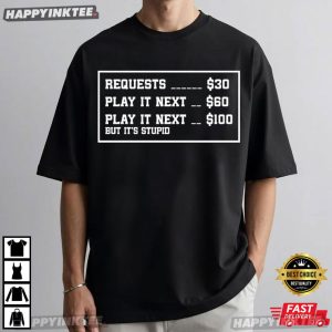 Musician DJ Stage Request Price List Funny T Shirt (4)