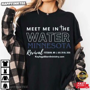 Meet Me In The Water Minnesota Revival Event T Shirt (1)