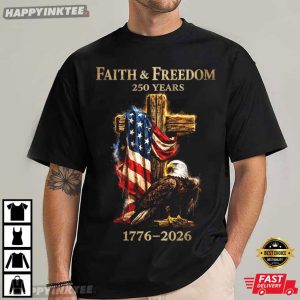 250 Years of Faith and Freedom Bald Eagle Christian Patriotic T Shirt (4)