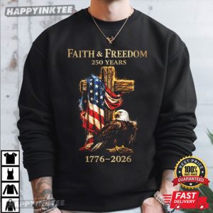 250 Years of Faith and Freedom Bald Eagle Christian Patriotic T Shirt (1)