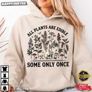 All Plants Are Edible Some Only Once Dark Botanical Witchy T Shirt (2)