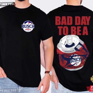 Bad Day To Be A Busch Light Apple Beer Lover T Shirt (4)