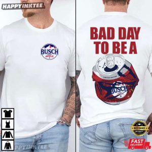Bad Day To Be A Busch Light Apple Beer Lover T Shirt (1)