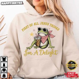 Christian Frog First of All Jesus Thinks I'm A Delight T Shirt (2)