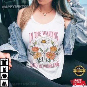 In the Waiting God Is Working Christian Floral Scripture T Shirt (3)