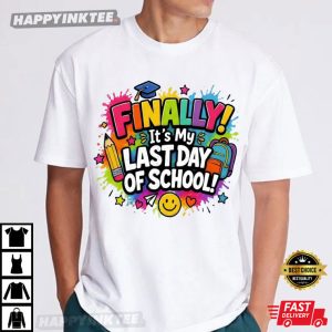 Finally It's My Last Day of School Graduation T Shirt (4)