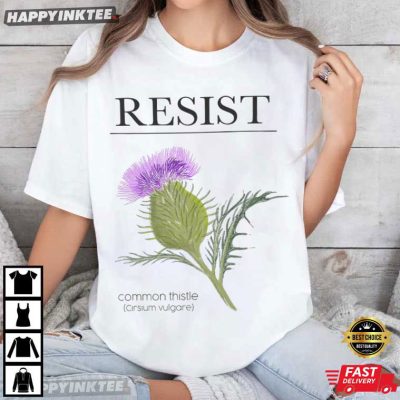 Resist Common Thistle Botanical Feminist Statement T-Shirt