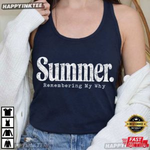 Summer Remembering My Why Summer Break Gift T Shirt (4)