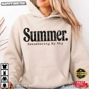 Summer Remembering My Why Summer Break Gift T Shirt (1)