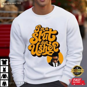 I'm a Slut for Usher Concert R&B Tour T Shirt (1)