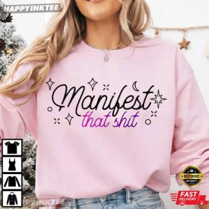 Manifest That Shit Positivity Feminism Quotes T Shirt (1)