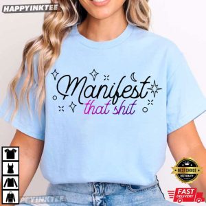 Manifest That Shit Positivity Feminism Quotes T Shirt (3)