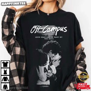 Off Campus Love Was Never Part Of The Deal Romantic T Shirt (4)