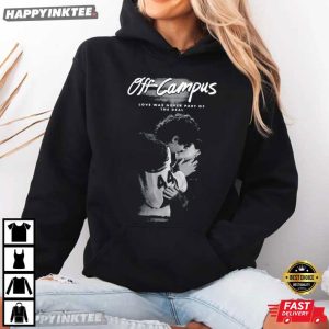 Off Campus Love Was Never Part Of The Deal Romantic T Shirt (2)