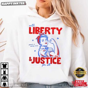 Strong Woman Liberty And Justice For All 4th Of July T Shirt (2)