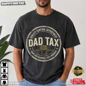 Dad Tax Quality Control Department T Shirt (4)