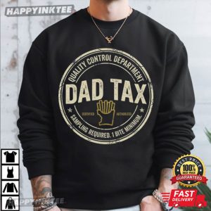 Dad Tax Quality Control Department T Shirt (1)