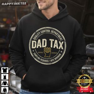 Dad Tax Quality Control Department T Shirt (2)