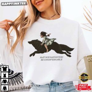 May Our Daughters Be Ungovernable Women's Rights Empowerment T Shirt (1)