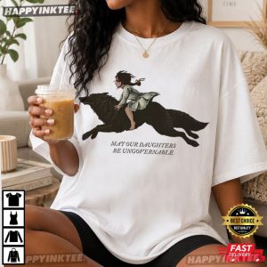 May Our Daughters Be Ungovernable Women's Rights Empowerment T Shirt (3)